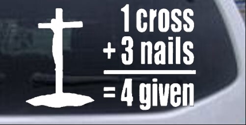 1 Cross &plus; 3 Nails Forgiven Car or Truck Window Laptop Decal Sticker 7X4&period;4