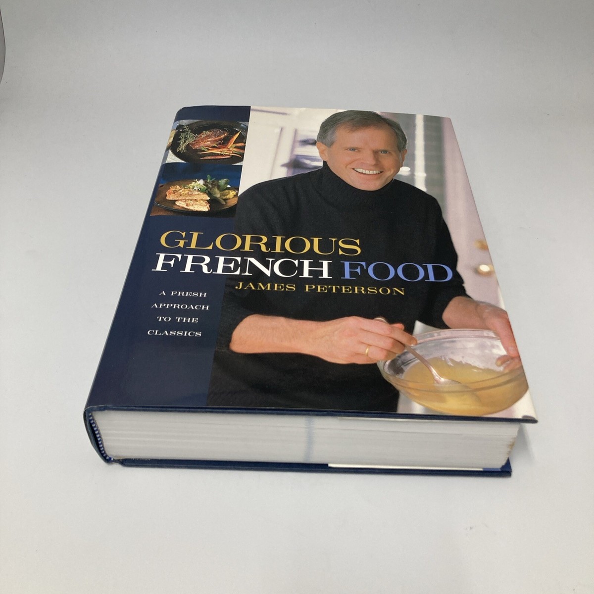 Glorious French Food: A Fresh Approach to the Classics by Peterson