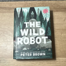 Peter Brown The Wild Robot Hardcover Juvenile Fiction Ages 9-12 Robots