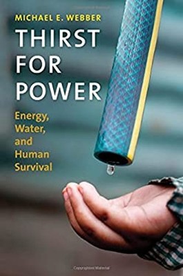 Thirst for Power : Energy, Water, and Human Survival Michael E. W