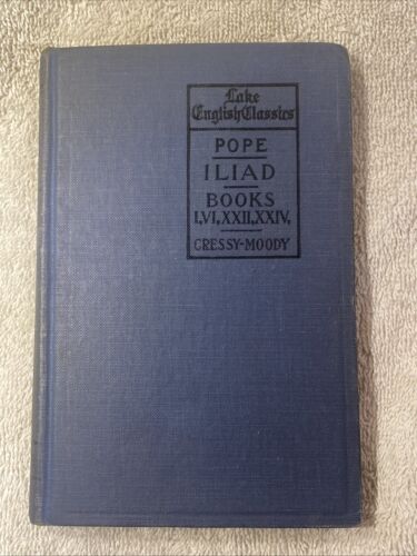 Lake English Classics Pope Ilias The Ilias Of Homer, Cressy, Moody (1921 HC)