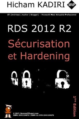 RDS 2012 R2 - Securisation et Hardening: Guide du Consultant by Hicham Kadiri (F
