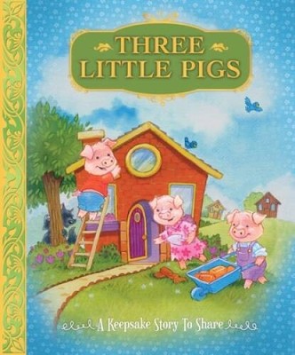Three Little Pigs - A Keepsake Story to Share - Hardcover - GOOD