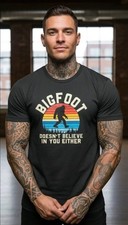 Bigfoot Doesn't Believe In You Either T Shirt Funny Sarcastic Bigfoot Joke Tee L