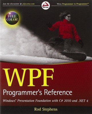 WPF Programmer's Reference: Windows Presentation Foundation with C# 2010 and...