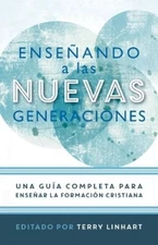 Terry Linhart Enseñando a Las Nuevas Generaciones (Paperback)