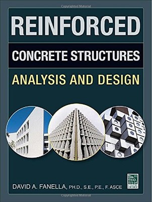 REINFORCED CONCRETE STRUCTURES: ANALYSIS AND DESIGN By David Fanella - Hardcover