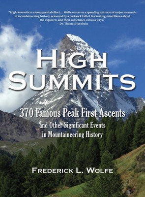 Wolfe - High Summits  370 Famous Peak First Ascents and Other Signific - X555z