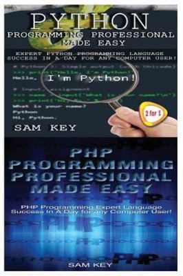 Python Programming Professional Made Easy & PHP Programming Professional Made...