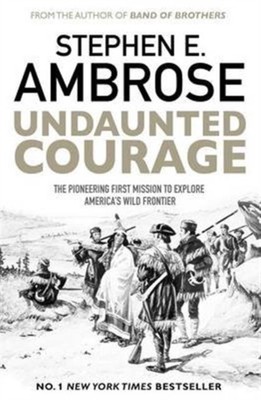 UNDAUNTED COURAGE By Stephen E. Ambrose (Paperback) (9781471160783)