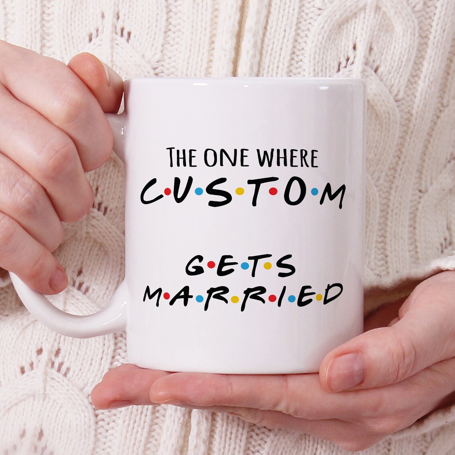 The One Where Personalized Mug Name Gets Married Friend Cup Friend Mug Coffee