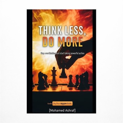 Think Less, Do More Stop overthinking and start taking powerful action.