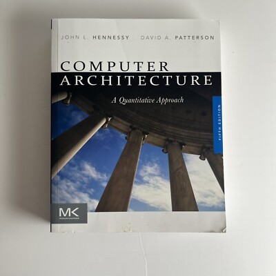 Computer Architecture: A Quantitative Approach (The Morgan Kaufmann Series in
