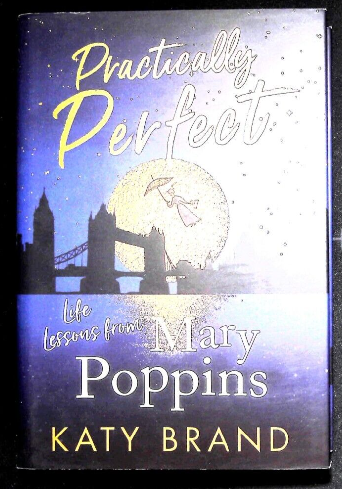 Katy Brand Practically Perfect: Life Lessons from Mary Poppins Hardcover Book