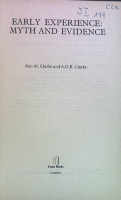 Early Experience: Myth and Evidence. Clarke, Ann M. and A.D.B. Clarke: