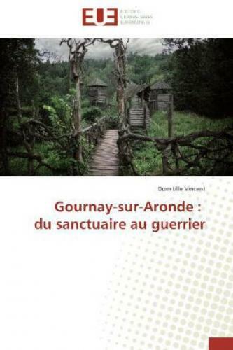 Thumbnail - Gournay-sur-aronde : Du Sanctuaire Au Guerrier 2615