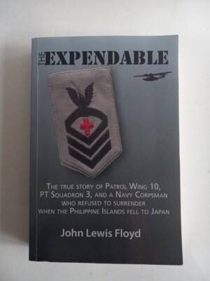 The Expendable: The true story of Patrol Wing 10, PT Squadron 3 SIGNED Softcover