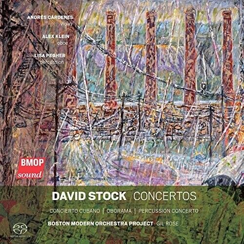 David Stock: Concertos; Percussion, Oboes, Violin/BMOP Project, SACD, 2016