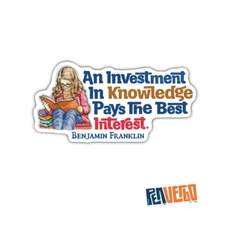 Benjamin Franklin Quote Sticker | An Investment In Knowledge | PI515