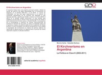 El Kirchnerismo En Argentina Moreira Carlos