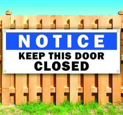 KEEP DOOR CLOSED - NOTICE Banner Advertising Vinyl Flag Sign Many Sizes SB03728