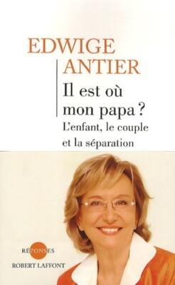 Il est où mon papa ? L'enfant, le cou... - Edwige Antier - V600925