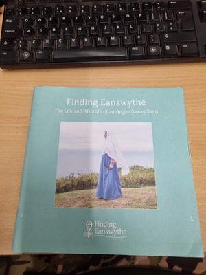 Finding Eanswythe: The Life and Afterlife of an Anglo-Saxon Saint (Paperback)