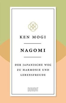 Nagomi: Der japanische Weg zu Harmonie und Lebensfreude ... | Buch | Zustand gut