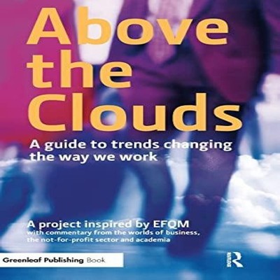 Above the Clouds A Guide to Trends Changing the Way we Work EFQM