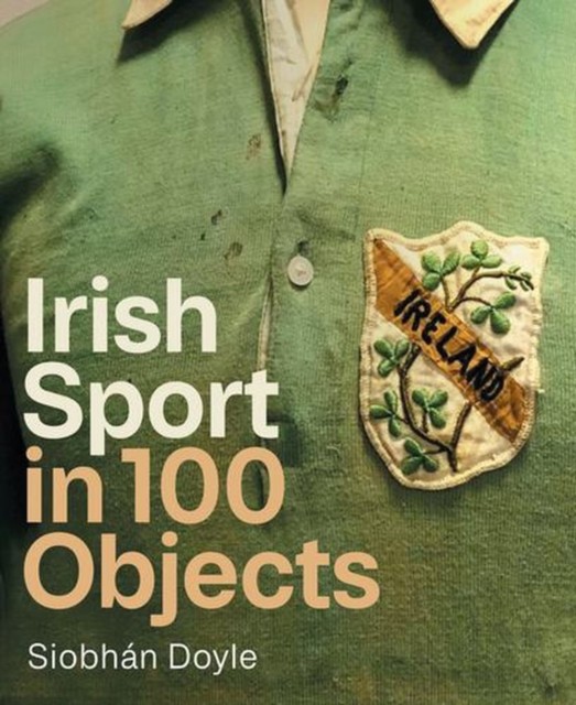 Irish Sport In 100 Objects