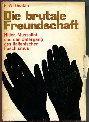F.W. Deakin - Die brutale Freundschaft