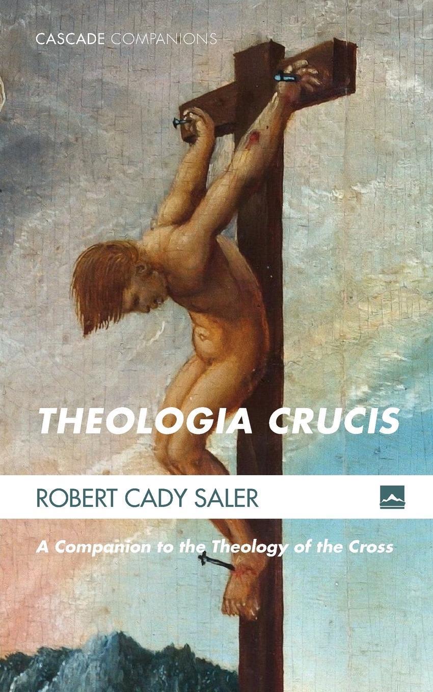 Thumbnail - Robert Cady Saler | Theologia Crucis | Taschenbuch | Englisch (2016) |