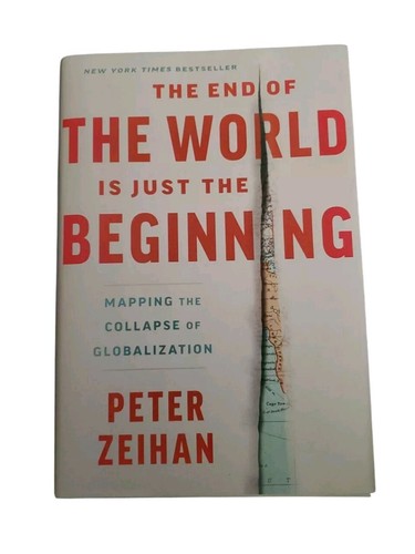 End of the World Is Just the Beginning By Peter Zeihan