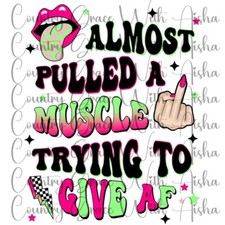 Sublimation Transfer Print Pulled A Muscle Ready to Press Heat Transfer