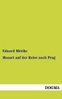 Mozart auf der Reise nach Prag by Eduard Morike (Paperback, 2013)