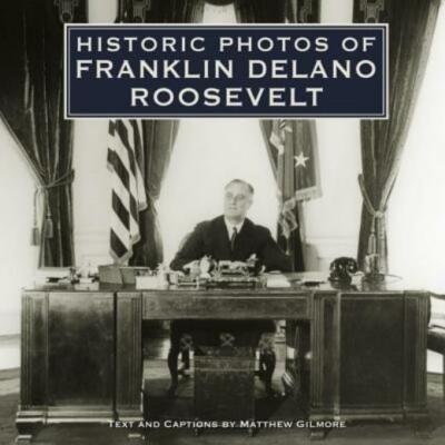 Historic Photos of Franklin Delano Roosevelt