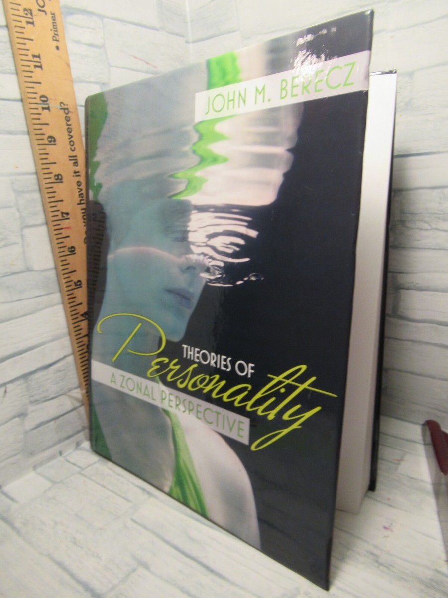 Theories of Personality/A Zonal Perspective /by John M. Berecz