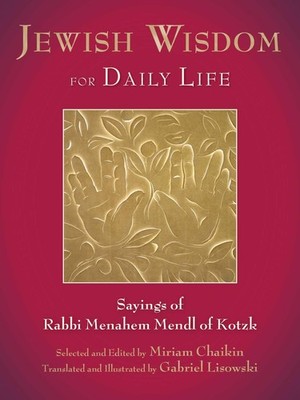 Jewish Wisdom for Daily Life: Sayings of Rabbi Menahem Mendl of Kotzk