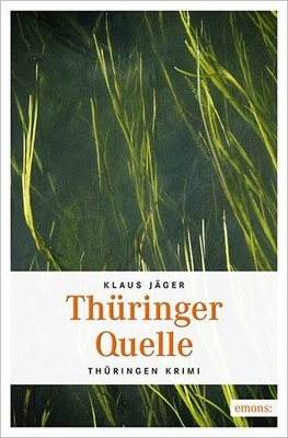 Thüringer Quelle (Thringen Krimi) Buch Emons Verlag