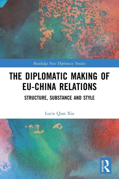 Lucie Qian Xia | The Diplomatic Making Of Eu-China Relations | Taschenbuch-image