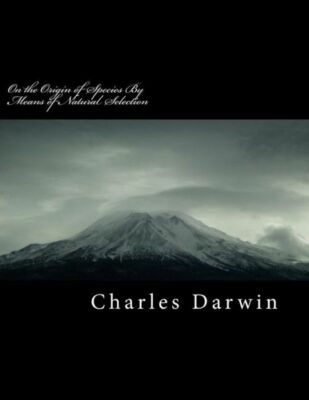 On The Origin Of Species By Means Of Natural Selection