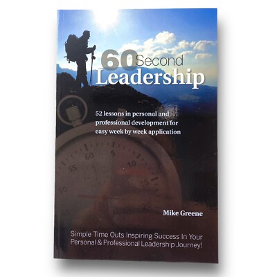 60 Second Leadership: 52 lessons in personal and professional development