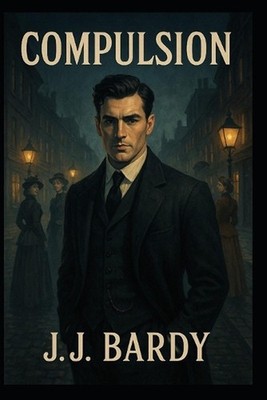 Compulsion by J.J. Bardy Paperback Book