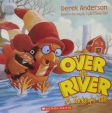 Over the River a Turkey's Tale Derek Anderson