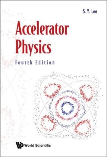 Shyh-yuan Lee Accelerator Physics (Fourth Edition) (Tascabile)