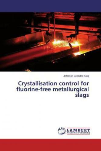 Crystallisation Control For Fluorine-free Metallurgical Slags 2733