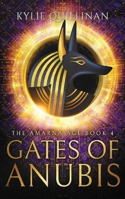 Kylie Quillinan Gates of Anubis (Hardback Version) (Hardback) (UK IMPORT)