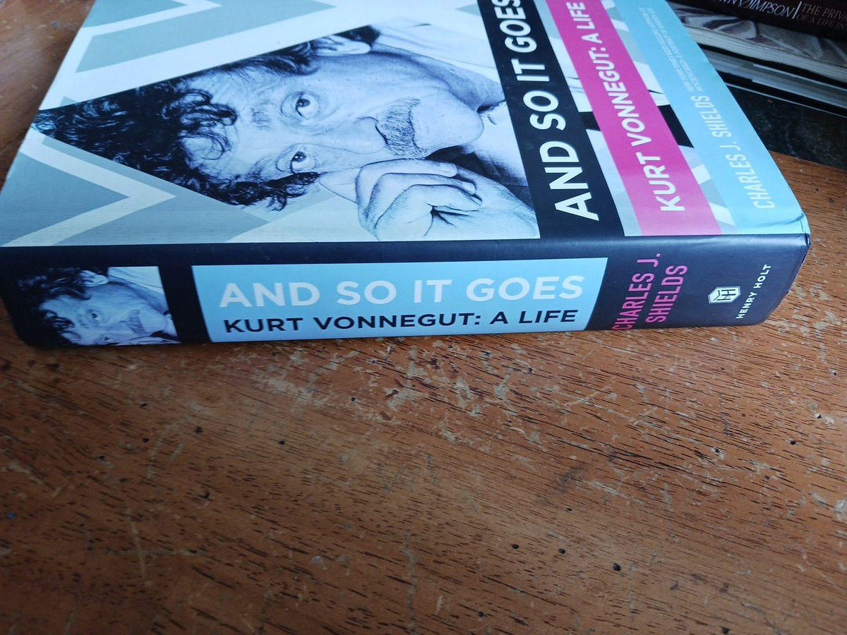 And So It Goes: Kurt Vonnegut: A Life Shields, Charles J ...