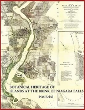 Botanical Heritage of Islands at the Brink of Niagara Falls by P.M. Eckel (Engli