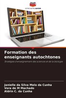 Formation Des Enseignants Autochtones Janielle Da Silva Melo Da Cunha (U. A.)